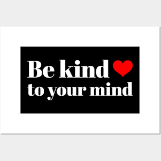 Be Kind To Your Mind Mental Health Posters and Art